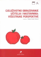 CJELOŽIVOTNO OBRAZOVANJE UČITELJA I NASTAVNIKA: višestruke perspektive